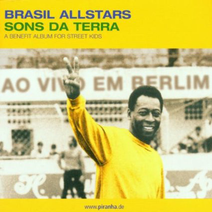 Brasil Allstars - Sons Da Terra - A Benefit Album For Street Kids