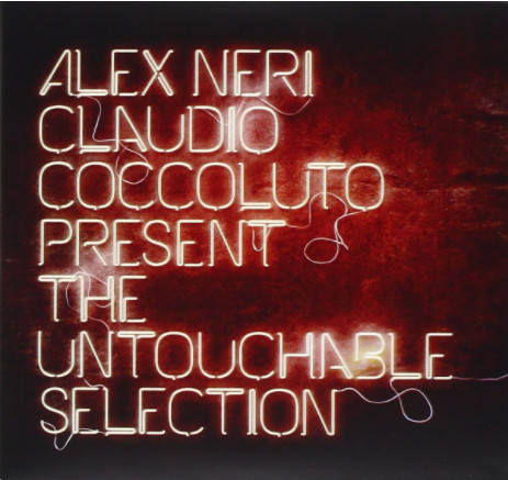 Alex Neri & Claudio Coccoluto Present The Untouchable Selection