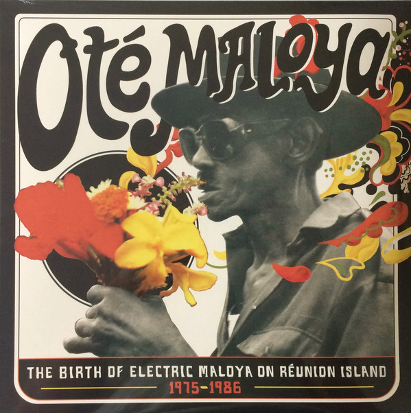 Oté Maloya (The Birth Of Electric Maloya On Reunion Island 1975-1986)
