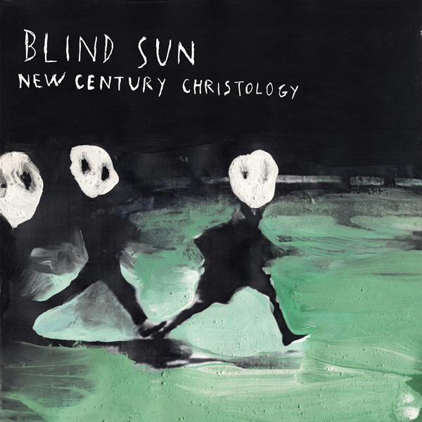 Blind Sun New Century Christology