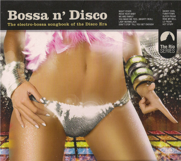 Bossa N' Disco: The Electro-Bossa Songbook Of The Disco Era