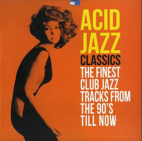 Acid Jazz Classics (The Finest Club Jazz Tracks From The 90's Till Now)