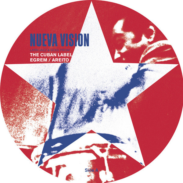 Nueva Vision: Latin Jazz & Soul From The Cuban Label Egrem / Areito