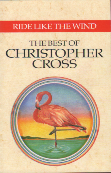  Ride Like The Wind - The Best Of Christopher Cross 
